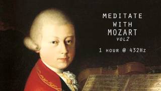 Meditate with Mozart  432Hz Classical Music  Vol 2 [upl. by Lednahs223]