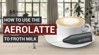 How To Use the AeroLatte To Froth Milk [upl. by Ydnes289]