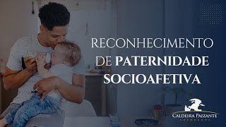 Reconhecimento de Paternidade Socioafetiva [upl. by Lennaj]