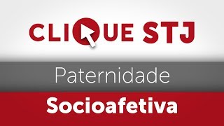 Clique STJ  Paternidade Socioafetiva 05102018 [upl. by Anwahsar]