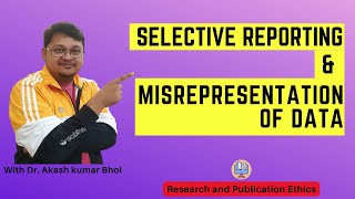 Selective Reporting amp Misrepresentation of Data  eSupport for Research  2022  Dr Akash Bhoi [upl. by Ohaus]