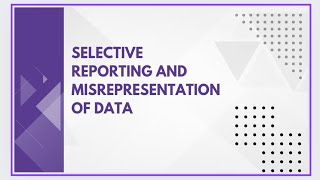 Selective reporting and misrepresentation of data [upl. by Westfahl]