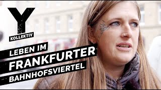 Zwischen Junkies und Hipstern Leben im Frankfurter Bahnhofsviertel [upl. by Maletta]